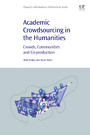 Academic Crowdsourcing in the Humanities - Crowds, Communities and Co-production