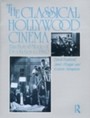 The Classical Hollywood Cinema - Film Style and Mode of Production to 1960