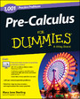 Pre-Calculus For Dummies - 1,001 Practice Problems