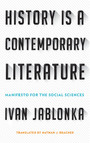 History Is a Contemporary Literature - Manifesto for the Social Sciences