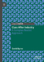 Class After Industry - A Complex Realist Approach