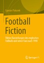Football Fiction - Fiktive Darstellungen des englischen Fußballs und seiner Fans nach 1990