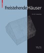 Freistehende Häuser - Eine Wohnbautypologie