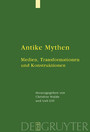 Antike Mythen - Medien, Transformationen und Konstruktionen