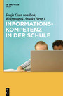 Informationskompetenz in der Schule - Ein informationswissenschaftlicher Ansatz
