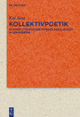 Kollektivpoetik - Zu einer Literatur der offenen Gesellschaft in der Moderne mit Studien zu Goethe, Emerson, Whitman und Thomas Mann