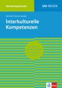 Uni-Wissen Interkulturelle Kompetenzen - Erfolgreich kommunizieren zwischen den Kulturen - Kernkompetenzen