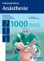 Facharztprüfung Anästhesie - 1000 kommentierte Prüfungsfragen