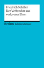 Lektüreschlüssel. Friedrich Schiller: Der Verbrecher aus verlorener Ehre - Reclam Lektüreschlüssel