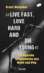 'Live fast, love hard and die young'. Tragische Geschichten aus Rock und Pop