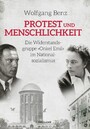 Protest und Menschlichkeit. Die Widerstandsgruppe 'Onkel Emil' im Nationalsozialismus