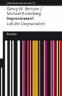 Improvisieren! Lob der Ungewissheit - [Was bedeutet das alles?]