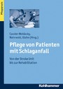 Pflege von Patienten mit Schlaganfall - Von der Stroke Unit bis zur Rehabilitation