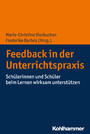 Feedback in der Unterrichtspraxis - Schülerinnen und Schüler beim Lernen wirksam unterstützen