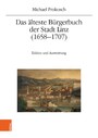 Das älteste Bürgerbuch der Stadt Linz (1658-1707) - Edition und Auswertung