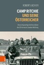 Camp Ritchie und seine Österreicher - Deutschsprachige Verhörsoldaten der US-Armee im Zweiten Weltkrieg