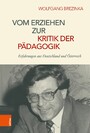 Vom Erziehen zur Kritik der Pädagogik - Erfahrungen aus Deutschland und Österreich