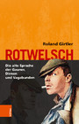 Rotwelsch - Die alte Sprache der Gauner, Dirnen und Vagabunden