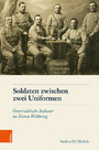 Soldaten zwischen zwei Uniformen - Österreichische Italiener im Ersten Weltkrieg