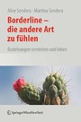 Borderline - Die andere Art zu fühlen - Beziehungen verstehen und leben