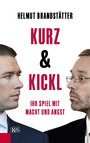 Kurz & Kickl - Ihr Spiel mit Macht und Angst