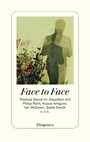 Face to Face - Thomas David im Gespräch mit Philip Roth, Kazuo Ishiguro, Ian McEwan, Zadie Smith u. v. a.