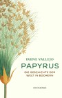 Papyrus - Die Geschichte der Welt in Büchern