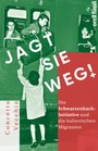 Jagt sie weg! - Die Schwarzenbach-Initiative und die italienischen Migranten