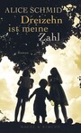 Dreizehn ist meine Zahl - Roman