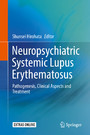 Neuropsychiatric Systemic Lupus Erythematosus - Pathogenesis, Clinical Aspects and Treatment