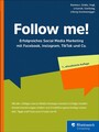Follow me! - Erfolgreiches Social Media Marketing mit Facebook, Instagram, TikTok und Co.