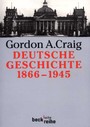 Deutsche Geschichte 1866-1945: Vom Norddeutschen Bund bis zum Ende des Dritten Reiches