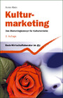 Kulturmarketing - Das Marketingkonzept für Kulturbetriebe