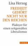 Freiheit gehört nicht nur den Reichen - Plädoyer für einen zeitgemäßen Liberalismus