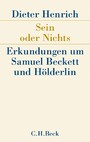 Sein oder Nichts - Erkundungen um Samuel Beckett und Hölderlin