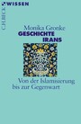 Geschichte Irans - Von der Islamisierung bis zur Gegenwart