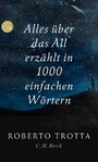 Alles über das All - erzählt in 1000 einfachen Wörtern