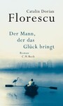 Der Mann, der das Glück bringt - Roman