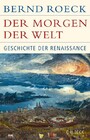 Der Morgen der Welt - Geschichte der Renaissance