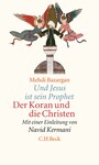 Und Jesus ist sein Prophet - Der Koran und die Christen