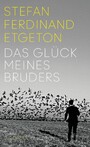 Das Glück meines Bruders - Roman