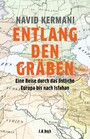 Entlang den Gräben - Eine Reise durch das östliche Europa bis nach Isfahan