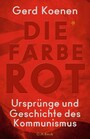 Die Farbe Rot - Ursprünge und Geschichte des Kommunismus