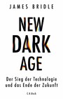 New Dark Age - Der Sieg der Technologie und das Ende der Zukunft