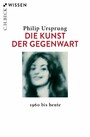 Die Kunst der Gegenwart - 1960 bis heute