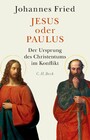 Jesus oder Paulus - Der Ursprung des Christentums im Konflikt