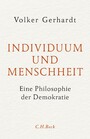 Individuum und Menschheit - Eine Philosophie der Demokratie