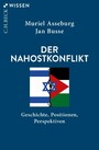 Der Nahostkonflikt - Geschichte, Positionen, Perspektiven