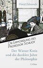 Die Ermordung des Professor Schlick - Der Wiener Kreis und die dunklen Jahre der Philosophie