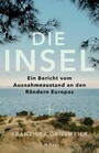 Die Insel - Ein Bericht vom Ausnahmezustand an den Rändern Europas